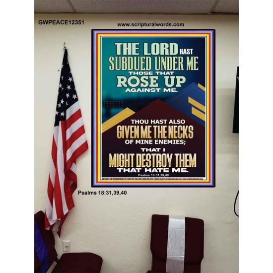 SUBDUED UNDER ME THOSE THAT ROSE UP AGAINST ME  Bible Verse for Home Poster  GWPEACE12351  