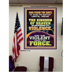 THE KINGDOM OF HEAVEN SUFFERETH VIOLENCE AND THE VIOLENT TAKE IT BY FORCE  Bible Verse Wall Art  GWPEACE12389  "12X14"