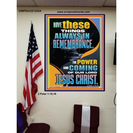 HAVE IN REMEMBRANCE THE POWER AND COMING OF OUR LORD JESUS CHRIST  Sanctuary Wall Picture  GWPEACE12424  