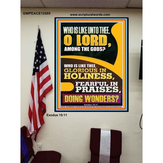 WHO IS LIKE UNTO THEE O LORD DOING WONDERS  Ultimate Inspirational Wall Art Poster  GWPEACE12585  