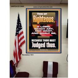 THOU ART RIGHTEOUS O LORD WHICH ART AND WAST AND SHALT BE  Sanctuary Wall Picture  GWPEACE12660  "12X14"