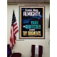 LORD GOD ALMIGHTY TRUE AND RIGHTEOUS ARE THY JUDGMENTS  Ultimate Inspirational Wall Art Poster  GWPEACE12661  