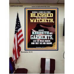 BEHOLD I COME AS A THIEF BLESSED IS HE THAT WATCHETH AND KEEPETH HIS GARMENTS  Unique Scriptural Poster  GWPEACE12662  "12X14"