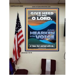 GIVE HEED TO ME O LORD AND HEARKEN TO THE VOICE OF MY ADVERSARIES  Righteous Living Christian Poster  GWPEACE12665  "12X14"