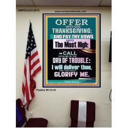 OFFER UNTO GOD THANKSGIVING AND PAY THY VOWS UNTO THE MOST HIGH  Eternal Power Poster  GWPEACE12675  "12X14"