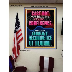 CAST NOT AWAY THEREFORE YOUR CONFIDENCE  Church Poster  GWPEACE12676  "12X14"