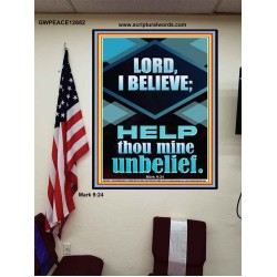 LORD I BELIEVE HELP THOU MINE UNBELIEF  Ultimate Power Poster  GWPEACE12682  "12X14"