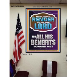WHAT SHALL I RENDER UNTO THE LORD FOR ALL HIS BENEFITS  Bible Verse Art Prints  GWPEACE12996  "12X14"