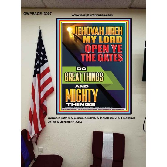 OPEN YE THE GATES DO GREAT AND MIGHTY THINGS JEHOVAH JIREH MY LORD  Scriptural Décor Poster  GWPEACE13007  