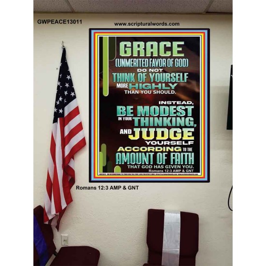 GRACE UNMERITED FAVOR OF GOD BE MODEST IN YOUR THINKING AND JUDGE YOURSELF  Christian Poster Wall Art  GWPEACE13011  