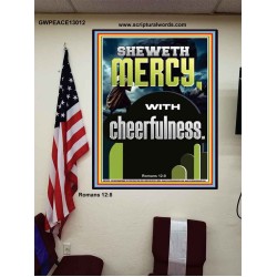 SHEWETH MERCY WITH CHEERFULNESS  Bible Verses Poster  GWPEACE13012  "12X14"