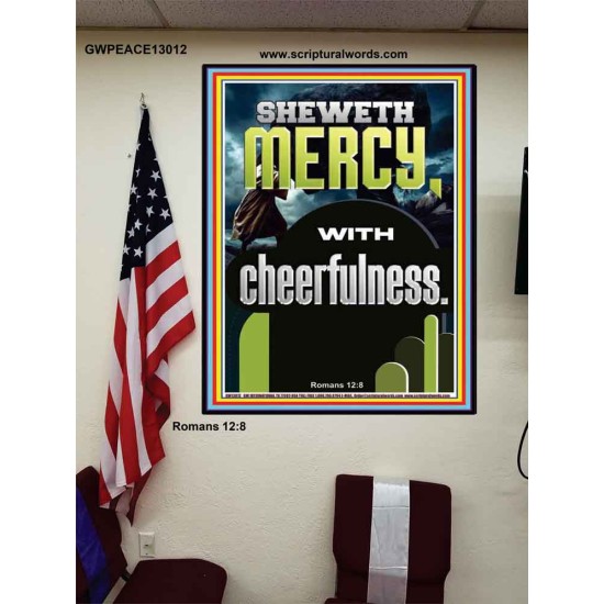 SHEWETH MERCY WITH CHEERFULNESS  Bible Verses Poster  GWPEACE13012  
