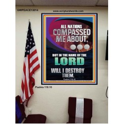 NATIONS COMPASSED ME ABOUT BUT IN THE NAME OF THE LORD WILL I DESTROY THEM  Scriptural Verse Poster   GWPEACE13014  "12X14"