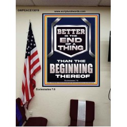 BETTER IS THE END OF A THING THAN THE BEGINNING THEREOF  Scriptural Poster Signs  GWPEACE13019  "12X14"