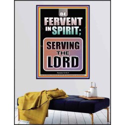 BE FERVENT IN SPIRIT SERVING THE LORD  Unique Scriptural Poster  GWPEACE10018  "12X14"