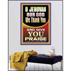 JEHOVAH OUR GOD WE GIVE YOU PRAISE  Unique Power Bible Poster  GWPEACE10019  "12X14"