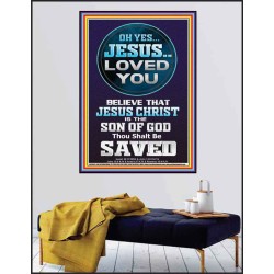 OH YES JESUS LOVED YOU  Modern Wall Art  GWPEACE10070  "12X14"