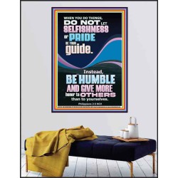 DO NOT LET SELFISHNESS OR PRIDE BE YOUR GUIDE BE HUMBLE  Contemporary Christian Wall Art Poster  GWPEACE11789  "12X14"