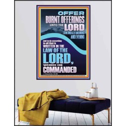 OFFER BURNT OFFERINGS UNTO THE LORD  Custom Inspiration Bible Verse Poster  GWPEACE11850  "12X14"