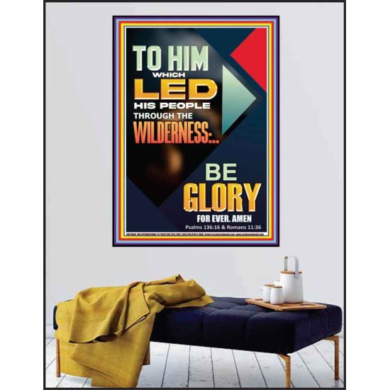 TO HIM WHICH LED HIS PEOPLE THROUGH THE WILDERNESS  Bible Verse for Home Poster  GWPEACE11860  