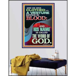 CLOTHED WITH A VESTURE DIPED IN BLOOD AND HIS NAME IS CALLED THE WORD OF GOD  Inspirational Bible Verse Poster  GWPEACE11867  "12X14"