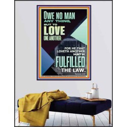 OWE NO MAN ANY THING BUT TO LOVE ONE ANOTHER  Bible Verse for Home Poster  GWPEACE11871  "12X14"