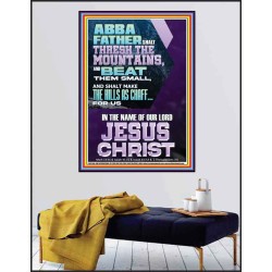 ABBA FATHER SHALL THRESH THE MOUNTAINS FOR US  Unique Power Bible Poster  GWPEACE11946  