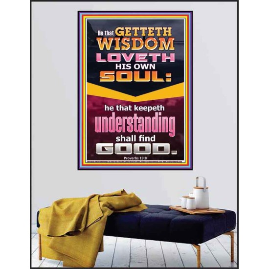 HE THAT GETTETH WISDOM LOVETH HIS OWN SOUL  Eternal Power Poster  GWPEACE11958  