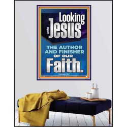 LOOKING UNTO JESUS THE FOUNDER AND FERFECTER OF OUR FAITH  Bible Verse Poster  GWPEACE12119  "12X14"