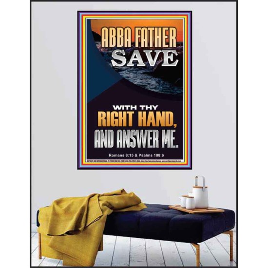 ABBA FATHER SAVE WITH THY RIGHT HAND AND ANSWER ME  Scripture Art Prints Poster  GWPEACE12273  
