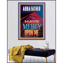 ABBA FATHER HAVE MERCY UPON ME  Contemporary Christian Wall Art  GWPEACE12276  "12X14"