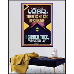 NO GOD BESIDE ME I GIRDED THEE  Christian Quote Poster  GWPEACE12307  "12X14"