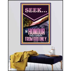 SEEK THE HONOUR THAT COMETH FROM GOD ONLY  Custom Christian Artwork Poster  GWPEACE12329  "12X14"