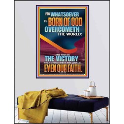 WHATSOEVER IS BORN OF GOD OVERCOMETH THE WORLD  Custom Inspiration Bible Verse Poster  GWPEACE12342  "12X14"