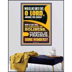 WHO IS LIKE UNTO THEE O LORD DOING WONDERS  Ultimate Inspirational Wall Art Poster  GWPEACE12585  "12X14"