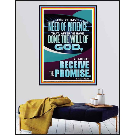 FOR YE HAVE NEED OF PATIENCE THAT AFTER YE HAVE DONE THE WILL OF GOD  Children Room Wall Poster  GWPEACE12677  