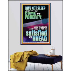 LOVE NOT SLEEP LEST THOU COME TO POVERTY  Unique Power Bible Poster  GWPEACE12681  "12X14"