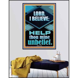 LORD I BELIEVE HELP THOU MINE UNBELIEF  Ultimate Power Poster  GWPEACE12682  "12X14"