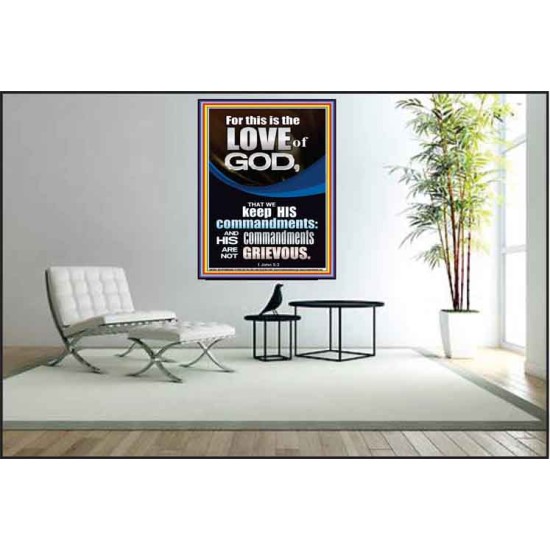 THE LOVE OF GOD IS TO KEEP HIS COMMANDMENTS  Ultimate Power Poster  GWPEACE10011  