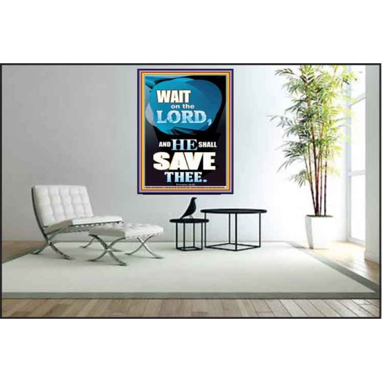 WAIT ON THE LORD AND YOU SHALL BE SAVE  Home Art Poster  GWPEACE10034  