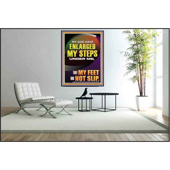 MY GOD HAVE ENLARGED MY STEPS UNDER ME THAT MY FEET DID NOT SLIP  Bible Verse Art Prints  GWPEACE12998  