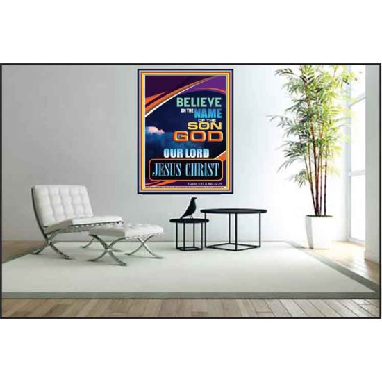 BELIEVE ON THE NAME OF THE SON OF GOD JESUS CHRIST  Ultimate Inspirational Wall Art Poster  GWPEACE9395  