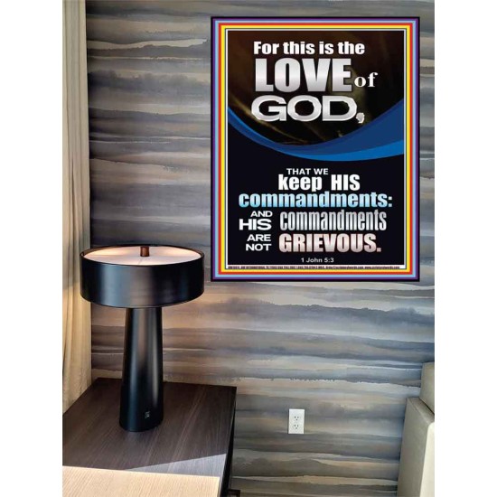 THE LOVE OF GOD IS TO KEEP HIS COMMANDMENTS  Ultimate Power Poster  GWPEACE10011  