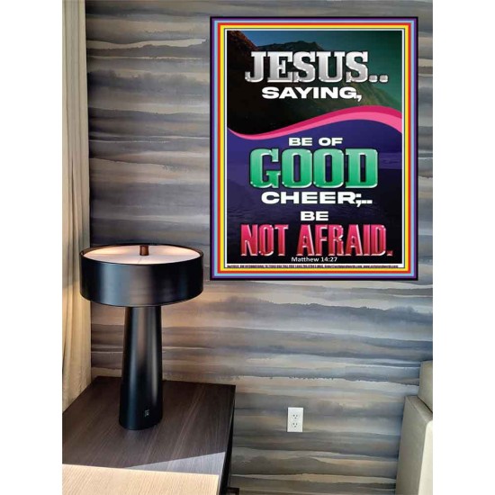 JESUS SAID BE OF GOOD CHEER BE NOT AFRAID  Church Poster  GWPEACE11959  