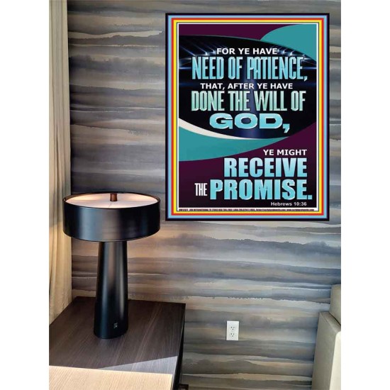 FOR YE HAVE NEED OF PATIENCE THAT AFTER YE HAVE DONE THE WILL OF GOD  Children Room Wall Poster  GWPEACE12677  