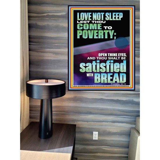 LOVE NOT SLEEP LEST THOU COME TO POVERTY  Unique Power Bible Poster  GWPEACE12681  