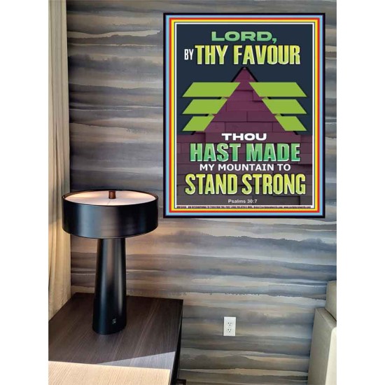 BY THY FAVOUR THOU HAST MADE MY MOUNTAIN TO STAND STRONG  Scriptural Décor Poster  GWPEACE13008  