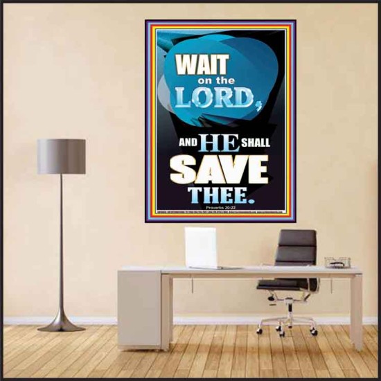 WAIT ON THE LORD AND YOU SHALL BE SAVE  Home Art Poster  GWPEACE10034  