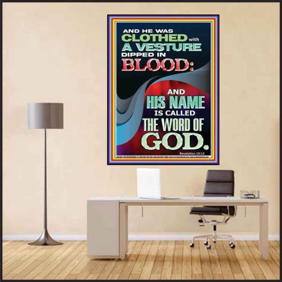 CLOTHED WITH A VESTURE DIPED IN BLOOD AND HIS NAME IS CALLED THE WORD OF GOD  Inspirational Bible Verse Poster  GWPEACE11867  