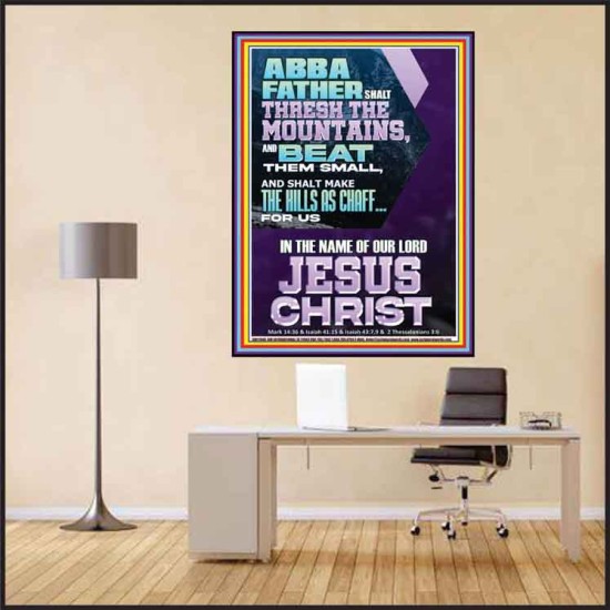 ABBA FATHER SHALL THRESH THE MOUNTAINS FOR US  Unique Power Bible Poster  GWPEACE11946  